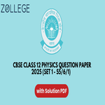 CBSE Class 12 Physics Question Paper 2025 with Solutions Set 1 55 6 1